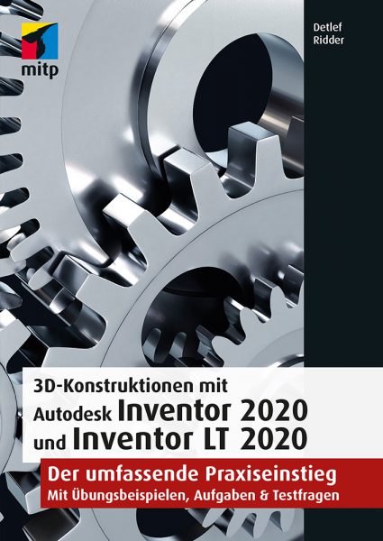 3D-Kon­struk­tio­nen mit Auto­desk In­ven­tor 2020 und In­ven­tor LT 2020