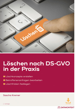 Löschen nach DS-GVO in der Praxis