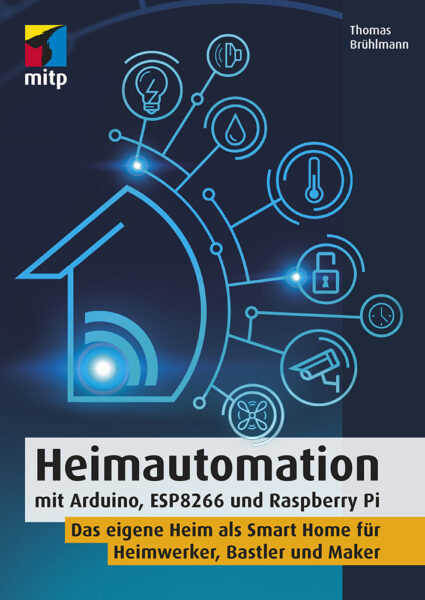 Heim­auto­ma­tion mit Arduino, ESP8266 und Rasp­berry Pi
