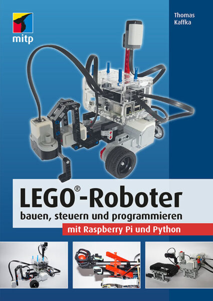 LEGO®-Robo­ter bauen, steu­ern und pro­gram­mie­ren mit Rasp­berry Pi und Py­thon